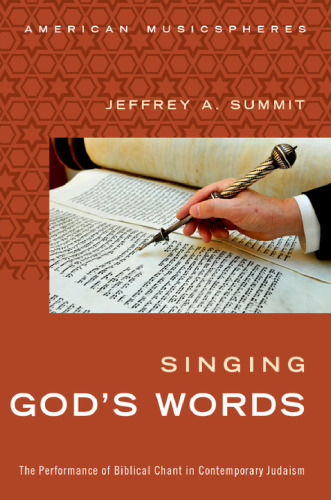 Singing God’s Words: The Performance of Biblical Chant in Contemporary Judaism