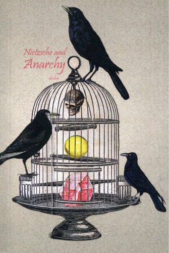 Nietzsche and Anarchy: Psychology for Free Spirits, Ontology for Social War