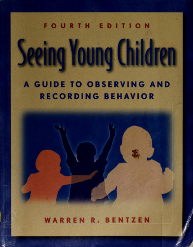Seeing Young Children: A Guide to Observing and Recording Behavior