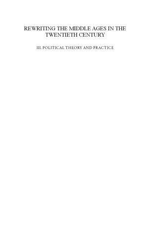 Rewriting the Middle Ages in the Twentieth Century: III. Political Theory and Practice