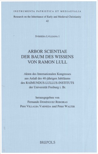 Arbor scientiae. Der Baum des Wissens von Ramon Llull: Akten des Internationalen Kongresses aus Anlass des 40-jährigen Jubiläums des Raimundus-Lullus-Institutes der Universität Freiburg. 29. September - 2. Oktober 1996