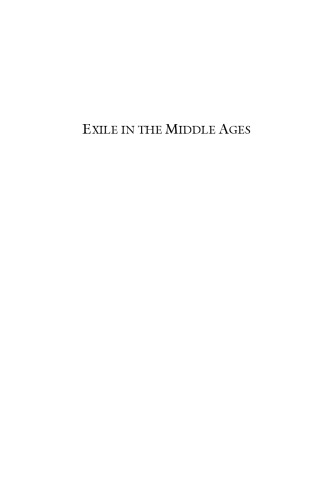 Exile in the Middle Ages: Selected Proceedings from the International Medieval Congress, University of Leeds, 8-11 July 2002