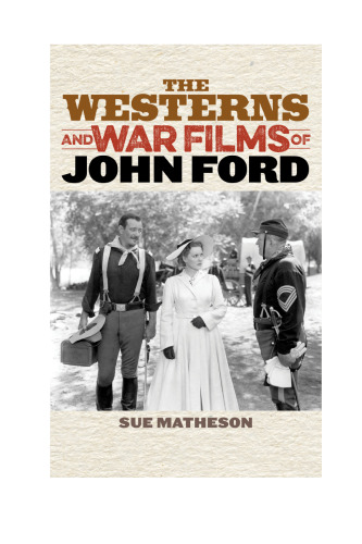 The Westerns and War Films of John Ford