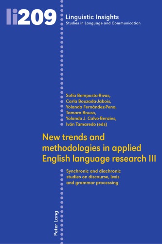 New Trends and Methodologies in Applied English Language Research III: Synchronic and Diachronic Studies on Discourse, Lexis and Grammar Processing