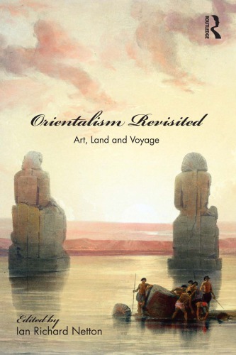 Orientalism Revisited: Art, Land and Voyage