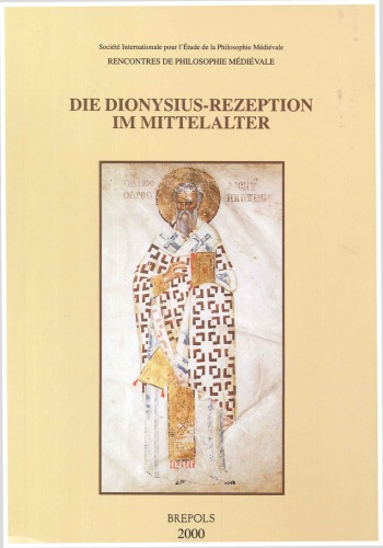 Die Dionysius-Rezeption im Mittelalter: Internationales Kolloquium in Sofia vom 8. bis 11. April 1999