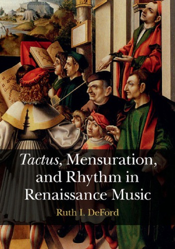 Tactus, Mensuration and Rhythm in Renaissance Music
