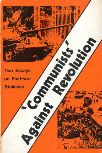 Communists against revolution. Two essays on post-war Stalinism