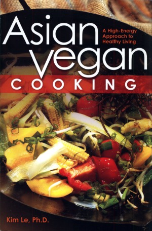 Asian Vegan Cooking: A High-Energy Approach to Healthy Living