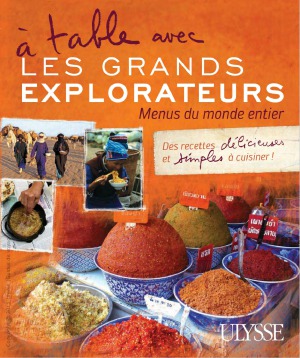 A table avec les grands explorateurs  Menus du monde entier. Tome 1