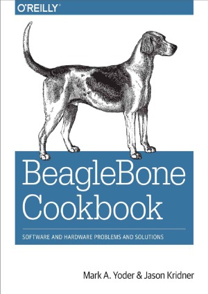 BeagleBone Cookbook  Software and Hardware Problems and Solutions