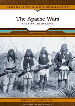 The Apache Wars. The final resistance.