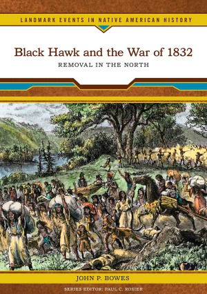 Black Hawk and the War of 1832  removal in the north.