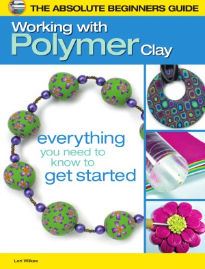 The Absolute Beginners Guide  Working with Polymer Clay