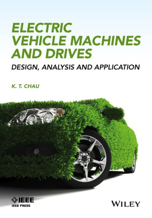 Electric Vehicle Machines and Drives  Design, Analysis and Application