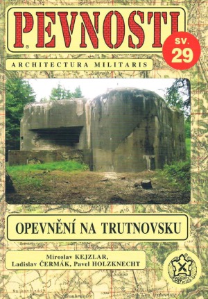Ceskoslovenske Opevneni z let 1935-1938 na Trutnovsku (Pevnosti №29)