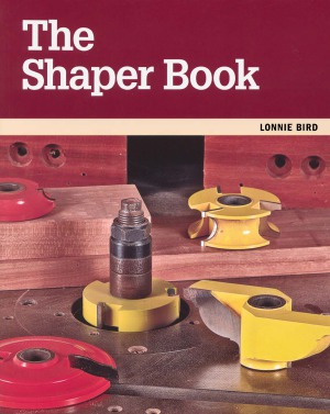 The Shaper Book  Techniques for Using This Versatile and Productive Machine