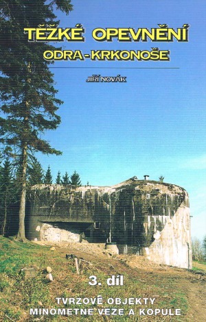 Tezke Opevneni Odra-Krkonose 3.dil  Tvrzove Objekty, Minometne Veze a Kopule