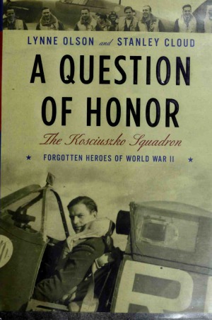 A Question of Honor  The Kosciuszko Squadron (Forgotten Heroes of World War II)
