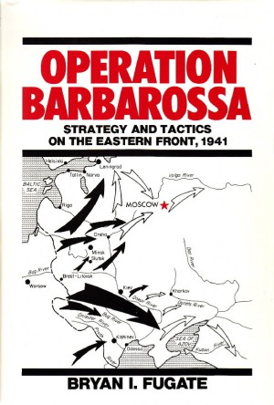 Operation Barbarossa  Strategy and Tactics on the Eastern Front, 1941