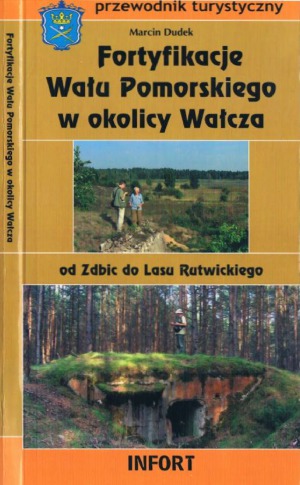 Fortyfikacje Walu Pomorskiego w Okolicy Walcza