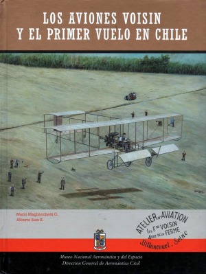 Los Aviones Voisin y el Primer Vuelo en Chile (Monografia de Aeronaves Coleccion №4)