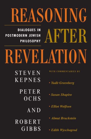 Reasoning After Revelation  Dialogues In Postmodern Jewish Philosophy