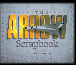 The Arrow Scrapbook  Rebuilding a Dream and a Nation