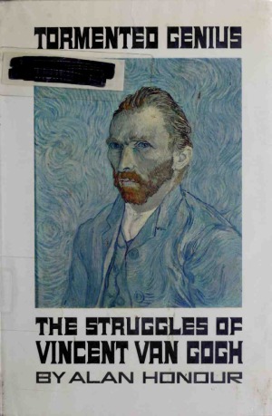 Tormented Genius : The Struggles of Vincent van Gogh