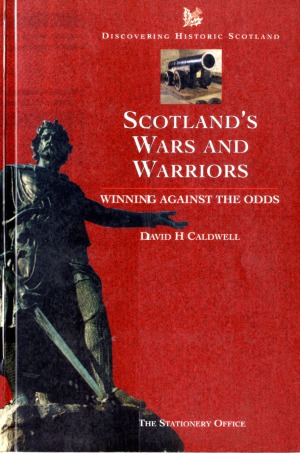 Scotland’s Wars and Warriors : Winning Against the Odds