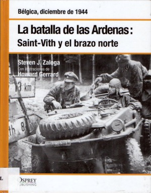 La batalla de las Ardenas : Saint-Vith y el brazo norte. Bélgica, diciembre de 1944