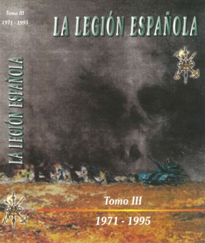 La Legión Española : 75 Añps de Historia (1920–1995), Tomo III (1971–1995)