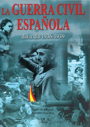La Guerra Civil Española : día a día 1936–1939