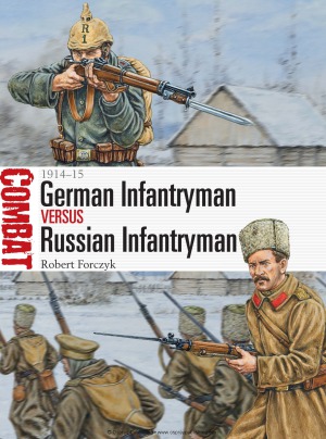 German Infantryman vs Russian Infantryman, 1914–1915