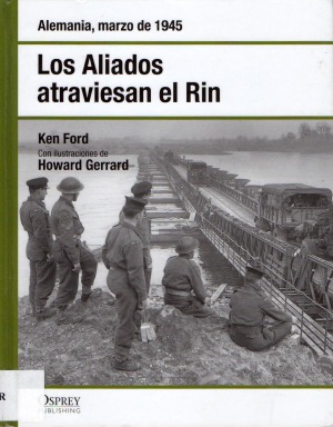 Los Aliados atraviesan el Rin : Alemania, marzo de 1945