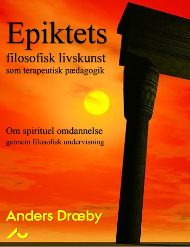 Epiktets filosofiske livskunst som terapeutisk pædagogik