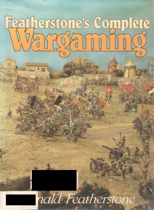Featherstone's Complete Wargaming