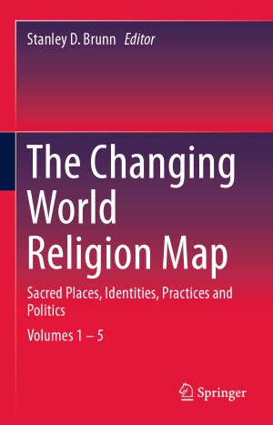 The Changing World Religion Map : Sacred Places, Identities, Practices and Politics