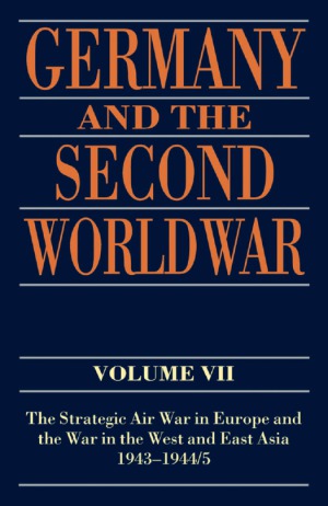 Germany and the Second World War, Vol. VII : The Strategic Air War in Europe and the War in the West and East Asia, 1943–1945