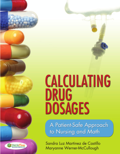 Calculating Drug Dosages: A Patient-Safe Approach to Nursing and Math