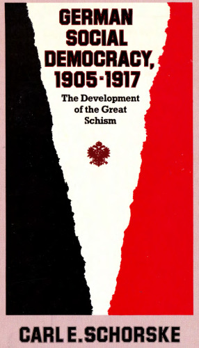 German Social Democracy, 1905–1917: The Development of the Great Schism
