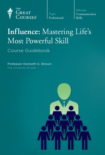 Influence: Mastering Life’s Most Powerful Skill