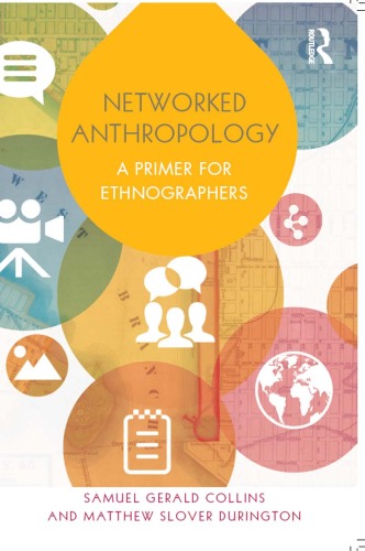Networked Anthropology: A Primer for Ethnographers