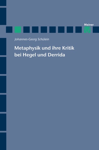 Metaphysik und ihre Kritik bei Hegel und Derrida.