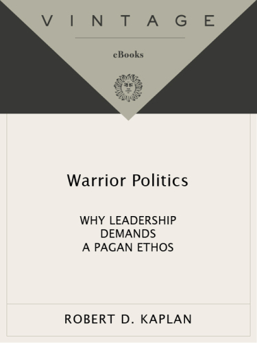 Warrior Politics: Why Leadership Demands a Pagan Ethos