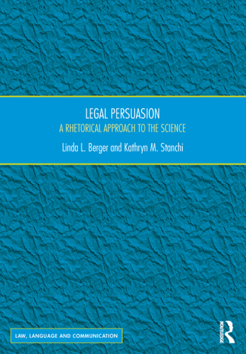 Legal Persuasion: A Rhetorical Approach to the Science