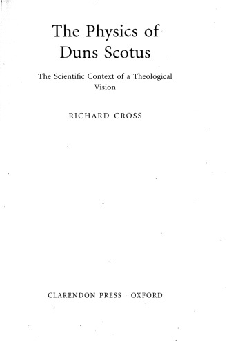 The Physics of Duns Scotus. The Scientific Context of a Theological Vision