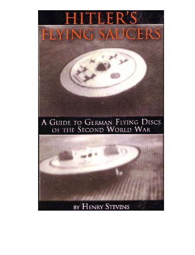 Hitler's Flying Saucers: A Guide to German Flying Discs of the Second World War