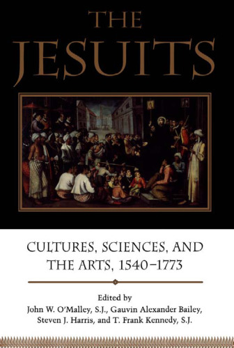The Jesuits: Cultures, Sciences, and the Arts, 1540-1773