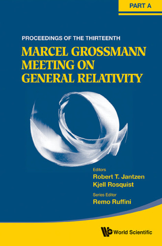Proceedings of the Thirteenth Marcel Grossmann Meeting on General Relativity